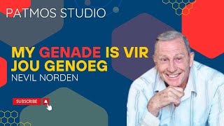 My genade is vir jou genoeg | Nevil Norden