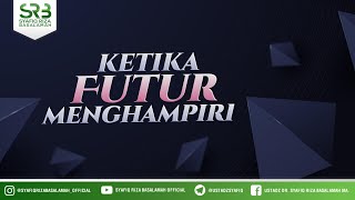 Ketika Futur Menghampiri - Ustadz Dr Syafiq Riza Basalamah, M.A