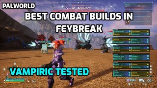 Palworld: Best Pal Builds in Feybreak | Vampiric Tested | Best Passive Skills for Combat and Raids.