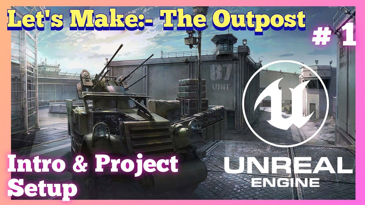 (हिन्दी)Let's Make The Outpost In Unreal Engine 5(Intro& Project Setup ...