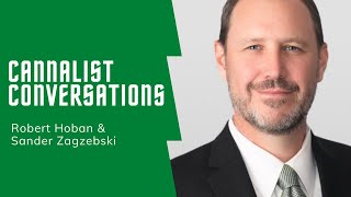 CannaList Conversations - Robert Hoban \u0026 Sander Zagzebski