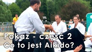 Pokaz Aikido Chrzanów - część 2 - Co to jest Aikido?