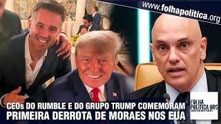 Trump Media e Rumble comemoram primeira derrota de Alexandre de Moraes nos tribunais americanos...