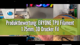 Produktbewertung: ERYONE TPU Filament 1.75mm, 3D Drucker Filament TPU 0.5kg 1 Spool, -0.05mm, Schwar