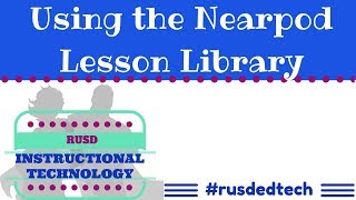 Using the Nearpod Lesson Library