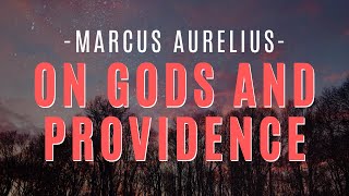Marcus Aurelius - On Gods & Providence
