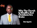 Why The Church Is Wealthy And Christians Are Broke: Here’s Proof  Ft. Stan Agacho