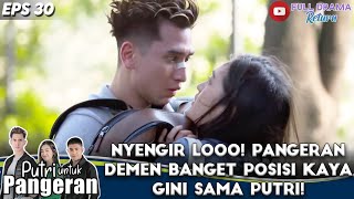 NYENGIR LOOO! PANGERAN DEMEN BANGET POSISI KAYA GINI SAMA PUTRI! - PUTRI UNTUK PANGERAN