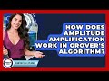 How Does Amplitude Amplification Work In Grover's Algorithm? - Quantum Tech Explained