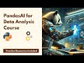 PandasAI for Data Analysis Course