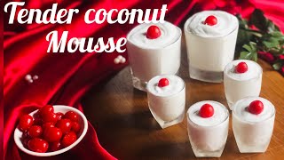 Tender coconut mousse recipe |easy \u0026 delicious dessert