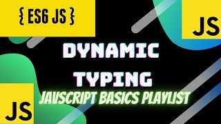 Dynamic Typing in Javascript | Javascript Basics Playlist