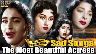Old  Superhit Sad Songs | The Most Beautiful Actress of Hindi Cinema | Heart Broken HINDI SAD SONGS