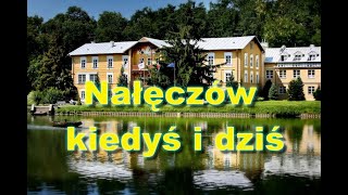 NAŁĘCZÓW - KIEDYŚ I DZIŚ