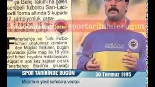 ''MİÇO'NUN YEŞİL SAHALARA VEDASI'' 30 Temmuz 1995 Spor Tarihinde Bugün