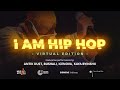 I AM HIP HOP | VIRTUAL EDITION ft. Antik Dust, Bushali, Icenova, Kaya Byinshii