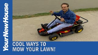 Cool Mowers - How to Have Fun While Mowing Your Lawn
