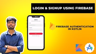 Login and Signup using Firebase Authentication in Android Studio - Kotlin | in Hindi