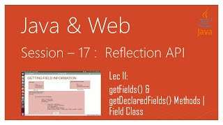 Reflection API in Java | #11 | getFields() & getDeclaredFields() Methods | Field Class | Java