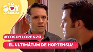 #YoSoyLorenzo - ¡El ultimátum de Hortensia! / Capítulo 31