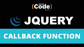 jQuery Callback Function Tutorial | jQuery Basics | jQuery Tutorial For Beginners | SimpliCode