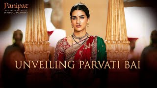 Panipat | Unveiling Parvati Bai | Kriti S, Arjun K, Sanjay D | Ashutosh Gowariker | In Cinema Now