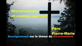 Discernement et combat spirituel (8 enseignements sur le thème du discernement)