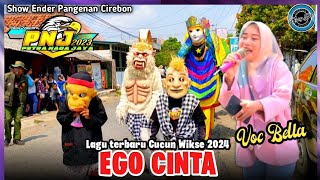 EGO CINTA ( Cucun Wikse ) - Voc BELLA - BUROK PUTRA NADA JAYA PNJ - Show Ender Pangenan Cirebon