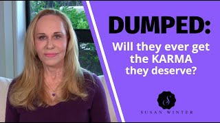 Dumped: Will They Ever Get the Karma They Deserve? @SusanWinter