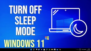 How to Turn Off Sleep Mode on Your Windows 11