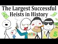 The Largest Successful Heists in History