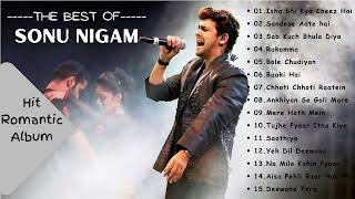 The Best Of SONU NIGAM | Top Romantic Songs that will make your heart Glamour ,Evergreen Hindi Songs
