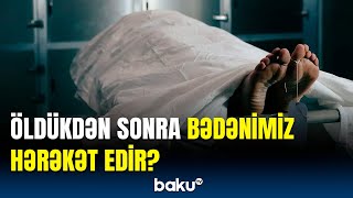 Bu araşdırma alimləri də qorxutdu | Öləndən sonra bədəndə nə baş verir?