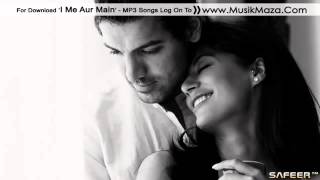 Saajna Full Song)  Falak Shabir - I Me Aur Main 2013