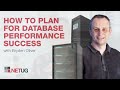 How to Plan for Database Performance Success | Bryden Oliver | User Group