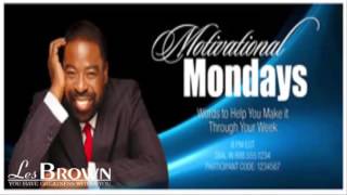 LAST LES BROWN MONDAY MOTIVATION CALL FOR 2015