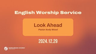 Look Ahead｜Pastor Andy Wood｜Online English Service｜Saddleback HK｜20241229