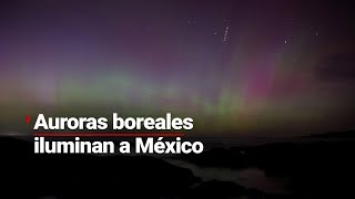 Auroras boreales en México, un espectáculo único en el país