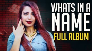 What's In A Name | Jasmine Sandlas | Full Album | New Punjabi Songs | Latest Punajbi Song | Gabruu