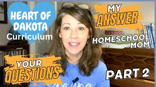 Homeschool Question & Answers part 2| Heart of Dakota | Q&A