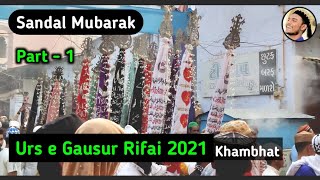 Urse Gausur Rifai Khambhat 2021 || Part 1 || Sandal Mubarak || Mohammad Yasin Official