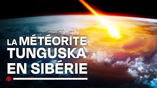 La météorite qui a fait trembler la Sibérie - Tunguska - Documentaire Science