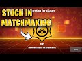 STUCK IN MATCHMAKING IN BRAWL STARS | 🐛 BUG WHERE YOU STUCK IN MATCHMAKING