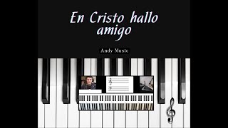 En Cristo hallo amigo en piano - ¿Tócalo tu mismo en el piano!