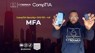 4.6 - Multi-Factor Authentication (MFA) (CompTIA Security+ SY0-701)