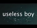 je t aime useless boy official lyrics video