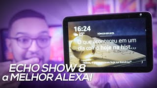 ECHO SHOW 8 é o MELHOR dispositivo com ALEXA! Análise!