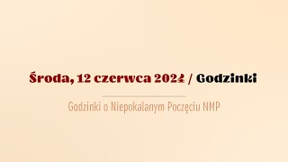 #Godzinki | 12 czerwca 2024