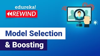 Model Selection & Boosting | Machine Learning Tutorial | Data science | Edureka | DS Rewind - 2