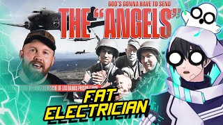 THE "ANGELS"! | The Fat Electrician React